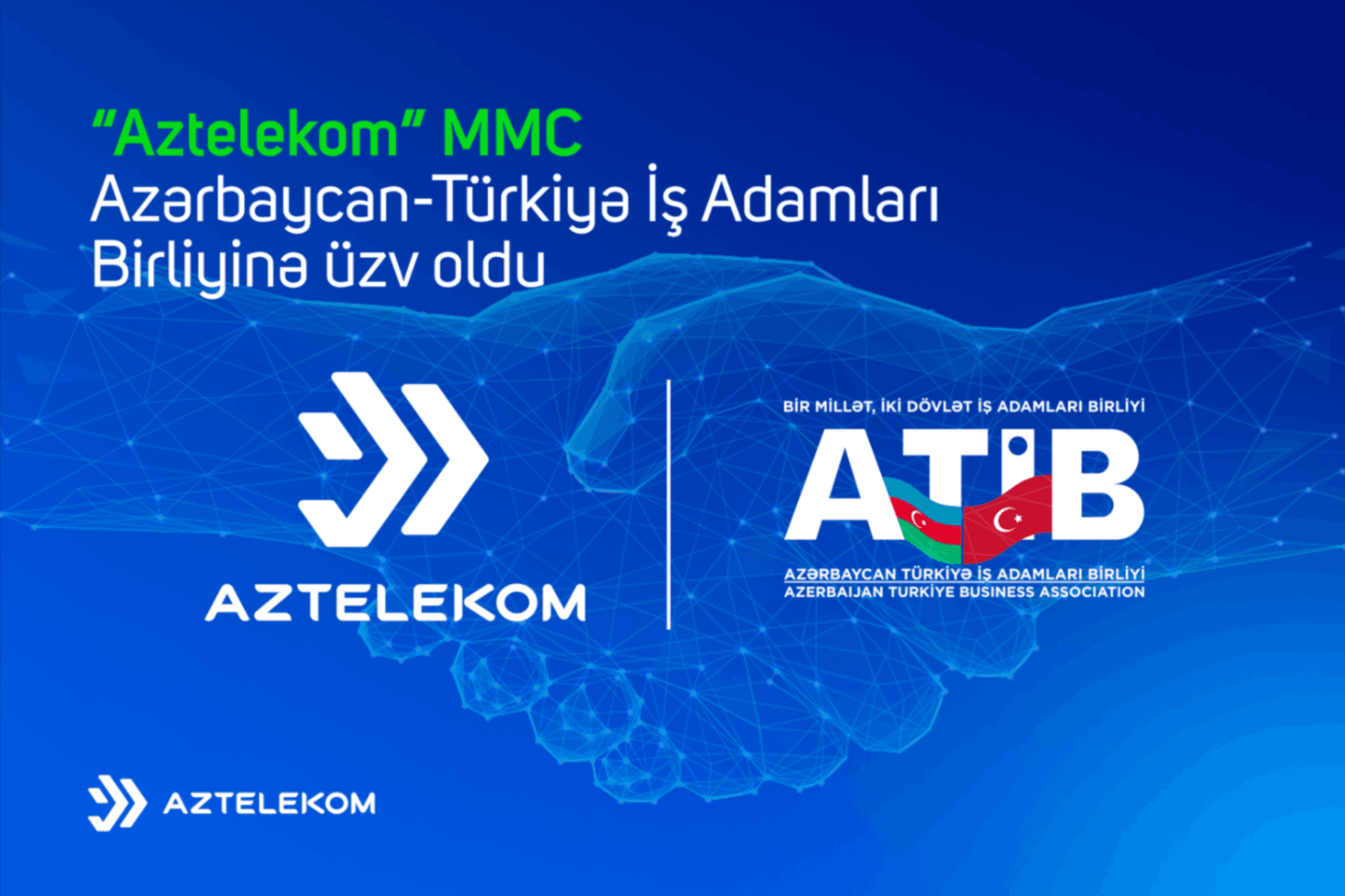 “Aztelekom” MMC Azərbaycan-Türkiyə İş Adamları Birliyinə üzv olub